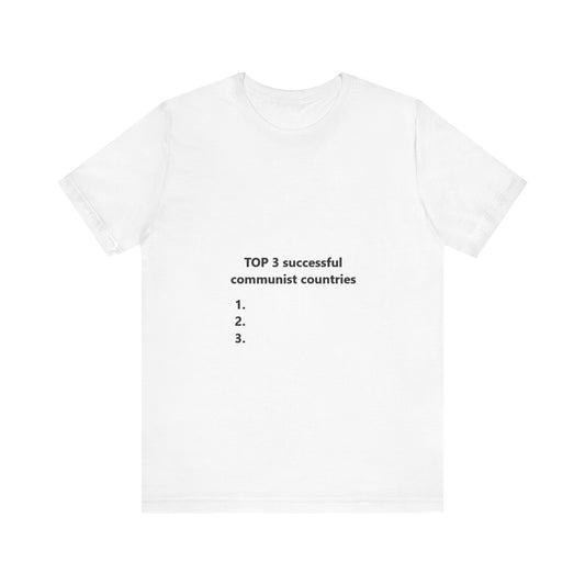 Offensive Unisex Tee - 'Top 3 Successful Communist countries'