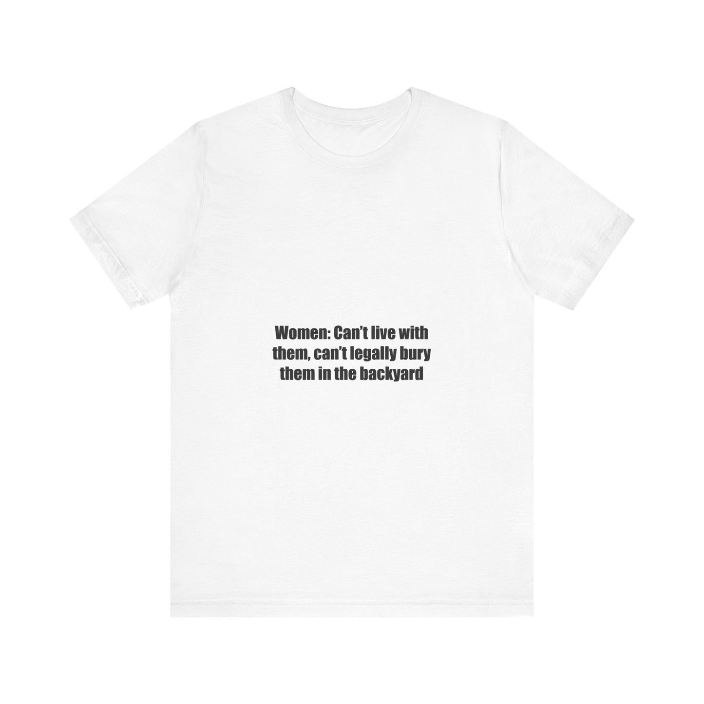 Offensive Unisex Tee - 'Can't Bury Them'