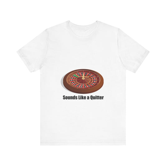 Offensive Unisex Tee - 'Sounds Like a Quitter'